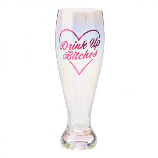 Drink Up B*tches Glass
