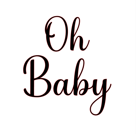 Oh Baby Vinyl Decal/Sticker - Made To Order | Choose Your Colour